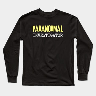 Paranormal Investigator Long Sleeve T-Shirt